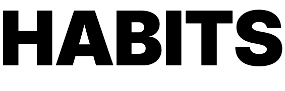 HABITS
